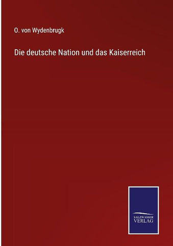 Die deutsche Nation und das Kaiserreich