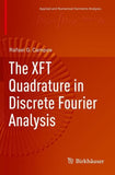 The XFT Quadrature in Discrete Fourier Analysis