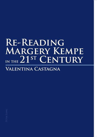 Re-Reading Margery Kempe in the 21 st Century