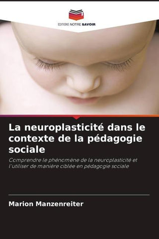 La neuroplasticité dans le contexte de la pédagogie sociale