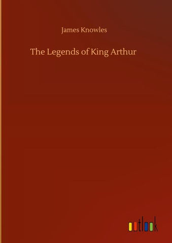 The Legends of King Arthur