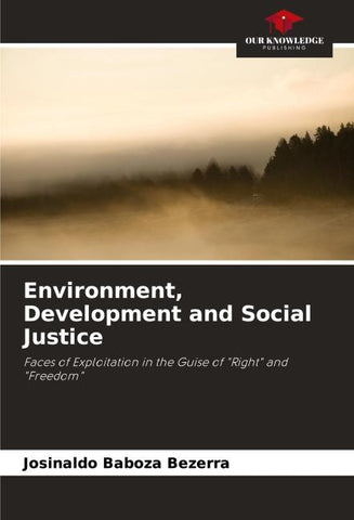 Environment, Development and Social Justice
