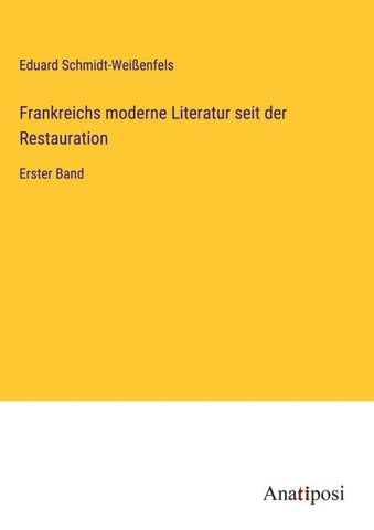 Frankreichs moderne Literatur seit der Restauration