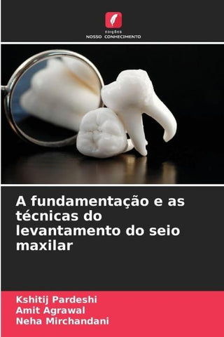 A fundamentação e as técnicas do levantamento do seio maxilar