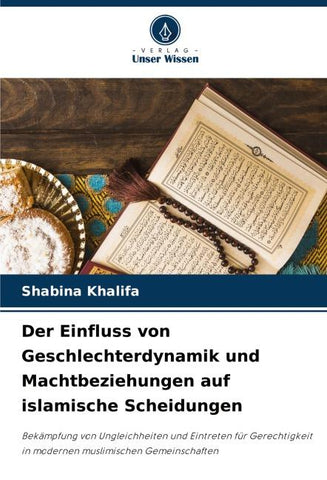 Der Einfluss von Geschlechterdynamik und Machtbeziehungen auf islamische Scheidungen