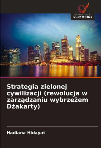Strategia zielonej cywilizacji (rewolucja w zarz¿dzaniu wybrze¿em D¿akarty)