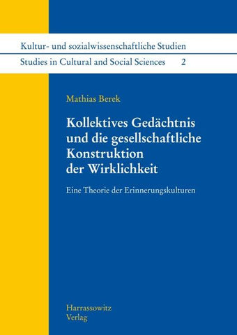 Kollektives Gedächtnis und die gesellschaftliche Konstruktion der Wirklichkeit