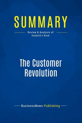 Summary: The Customer Revolution