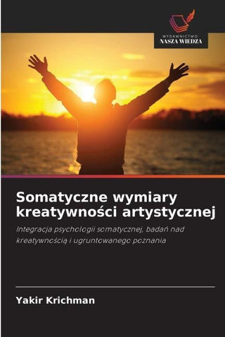 Somatyczne wymiary kreatywno¿ci artystycznej