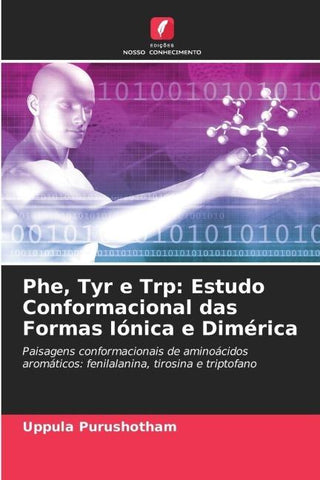 Phe, Tyr e Trp: Estudo Conformacional das Formas Iónica e Dimérica