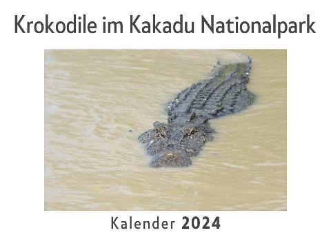 Krokodile im Kakadu Nationalpark (Wandkalender 2024, Kalender DIN A4 quer, Monatskalender im Querformat mit Kalendarium, Das perfekte Geschenk)
