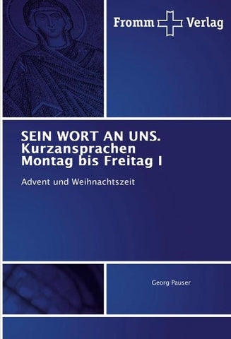SEIN WORT AN UNS. Kurzansprachen Montag bis Freitag I
