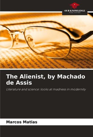 The Alienist, by Machado de Assis