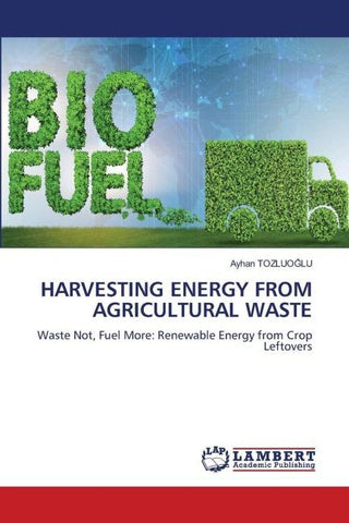 HARVESTING ENERGY FROM AGRICULTURAL WASTE
