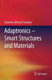 Adaptronics – Smart Structures and Materials