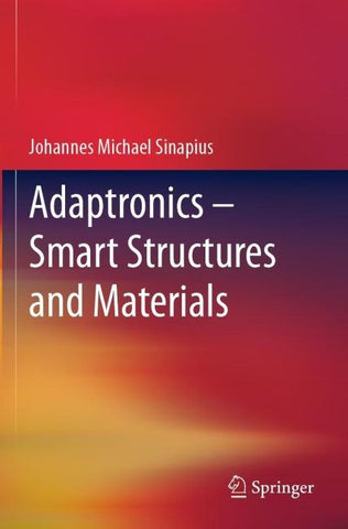 Adaptronics – Smart Structures and Materials