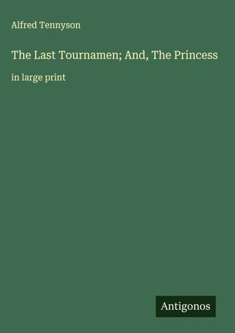 The Last Tournamen; And, The Princess