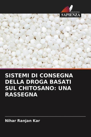 SISTEMI DI CONSEGNA DELLA DROGA BASATI SUL CHITOSANO: UNA RASSEGNA