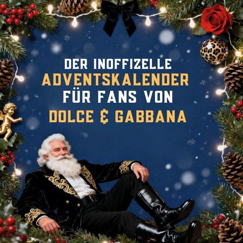 Der inoffizielle Adventskalender für Fans von Dolce & Gabbana