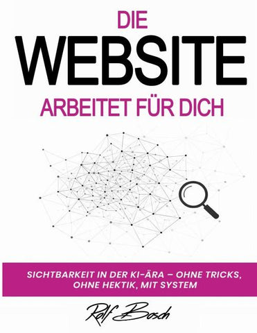 Die Website arbeitet für Dich