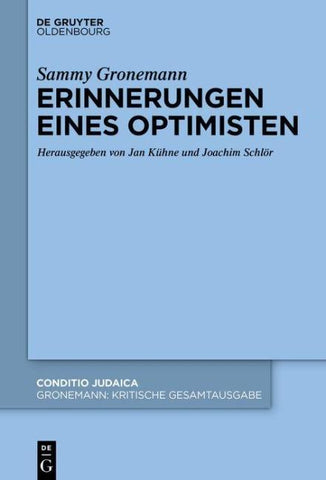 Sammy Gronemann: Kritische Gesamtausgabe / Erinnerungen eines Optimisten