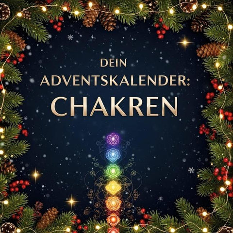 Dein Adventskalender: Chakren