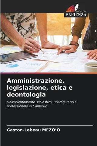 Amministrazione, legislazione, etica e deontologia