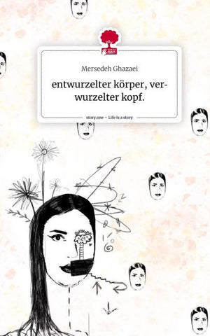 entwurzelter körper, verwurzelter kopf.. Life is a Story - story.one