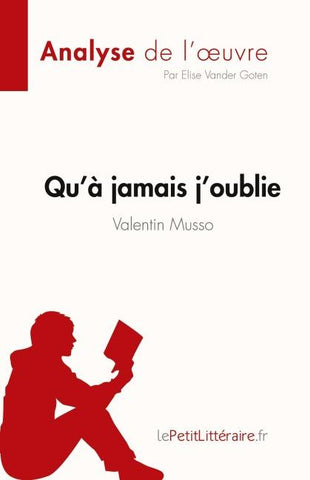Qu'à jamais j'oublie de Valentin Musso (Analyse de l'oeuvre)