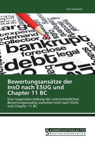 Bewertungsansätze der InsO nach ESUG und Chapter 11 BC