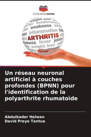 Un réseau neuronal artificiel à couches profondes (BPNN) pour l'identification de la polyarthrite rhumatoïde