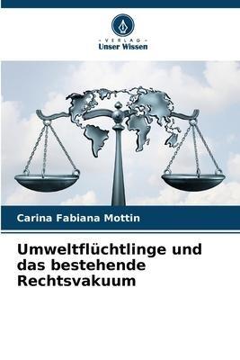 Umweltflüchtlinge und das bestehende Rechtsvakuum
