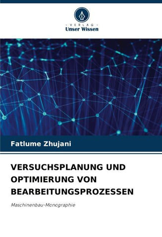 VERSUCHSPLANUNG UND OPTIMIERUNG VON BEARBEITUNGSPROZESSEN