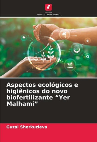 Aspectos ecológicos e higiênicos do novo biofertilizante "Yer Malhami"