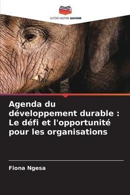 Agenda du développement durable : Le défi et l'opportunité pour les organisations