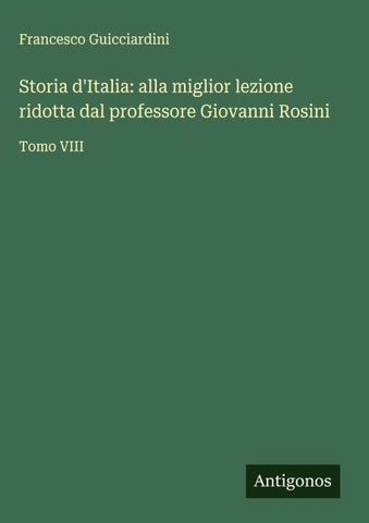 Storia d'Italia: alla miglior lezione ridotta dal professore Giovanni Rosini