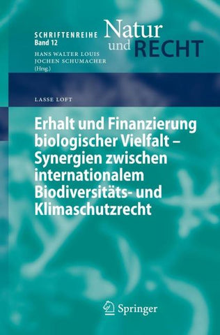 Erhalt und Finanzierung biologischer Vielfalt - Synergien zwischen internationalem Biodiversitäts- und Klimaschutzrecht