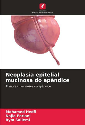 Neoplasia epitelial mucinosa do apêndice
