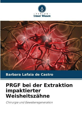 PRGF bei der Extraktion impaktierter Weisheitszähne