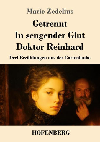 Getrennt / In sengender Glut / Doktor Reinhard