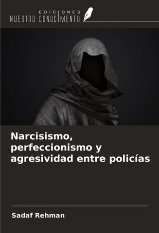Narcisismo, perfeccionismo y agresividad entre policías