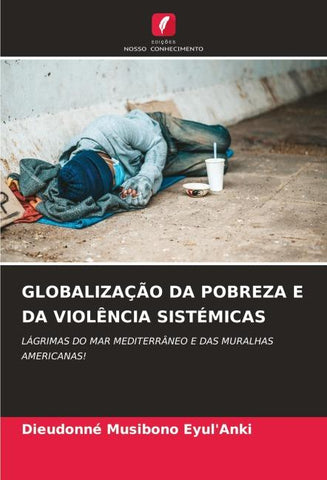 GLOBALIZAÇÃO DA POBREZA E DA VIOLÊNCIA SISTÉMICAS