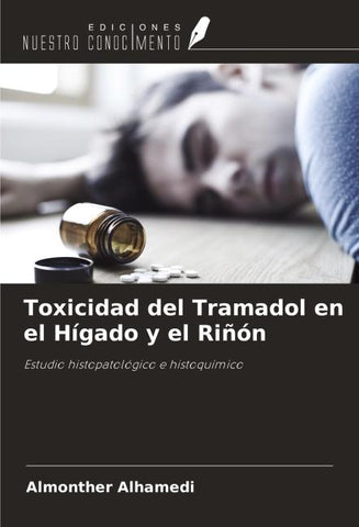 Toxicidad del Tramadol en el Hígado y el Riñón