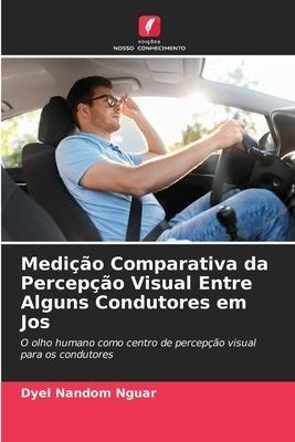Medição Comparativa da Percepção Visual Entre Alguns Condutores em Jos