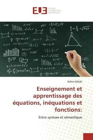 Enseignement et apprentissage des équations, inéquations et fonctions: