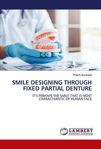 SMILE DESIGNING THROUGH FIXED PARTIAL DENTURE