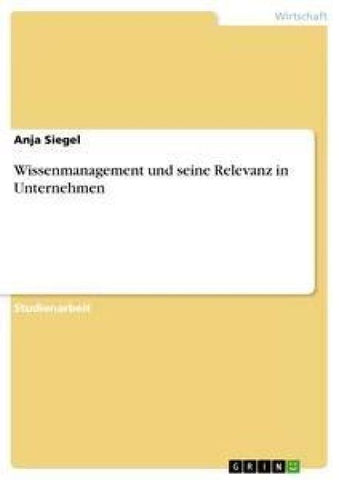 Wissenmanagement und seine Relevanz in Unternehmen