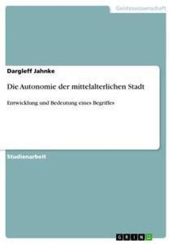 Die Autonomie der mittelalterlichen Stadt