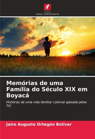 Memórias de uma Família do Século XIX em Boyacá