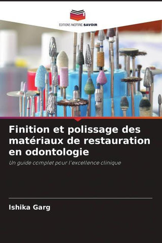 Finition et polissage des matériaux de restauration en odontologie